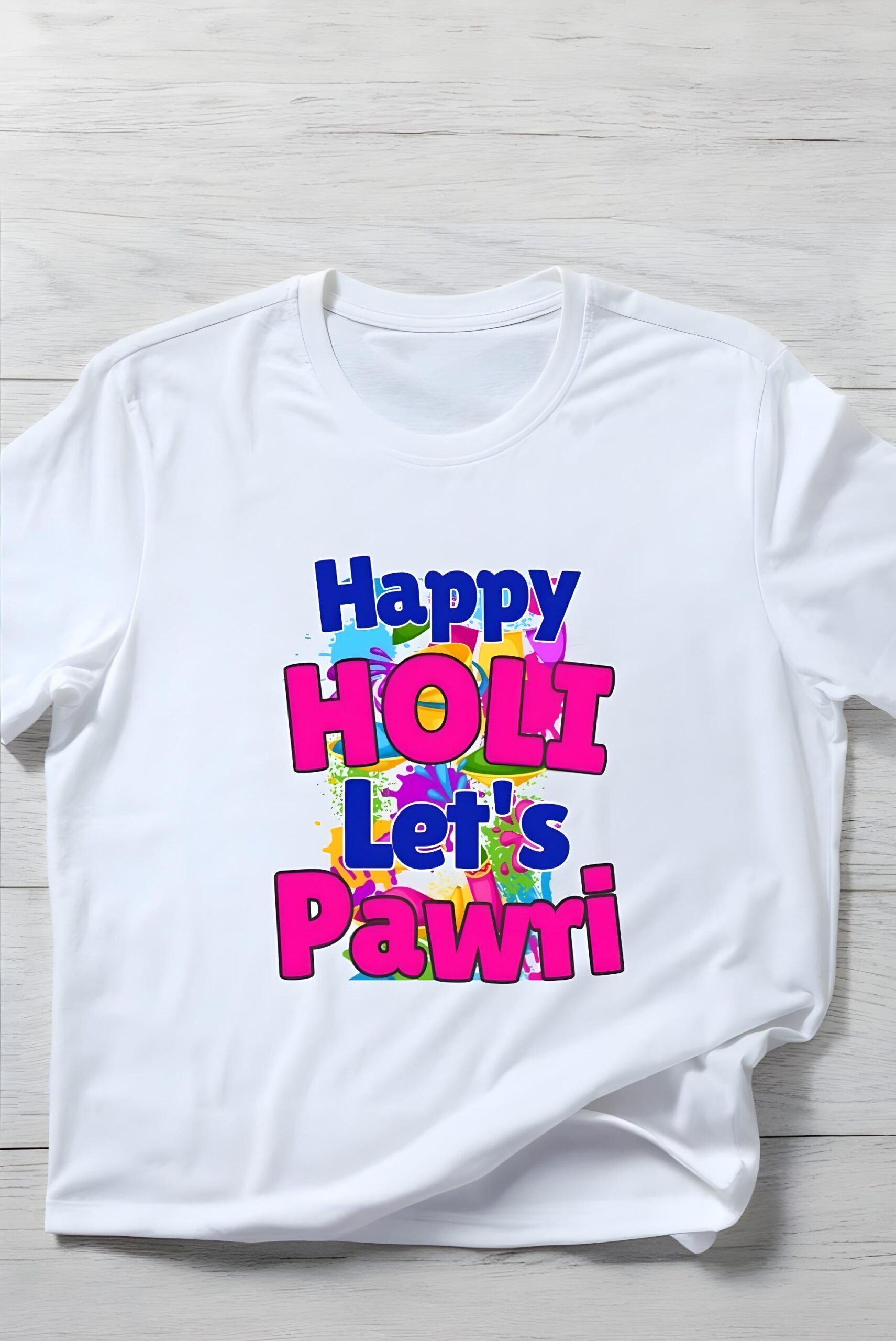 "Happy Holi Lets Pawri" Holi T-Shirt